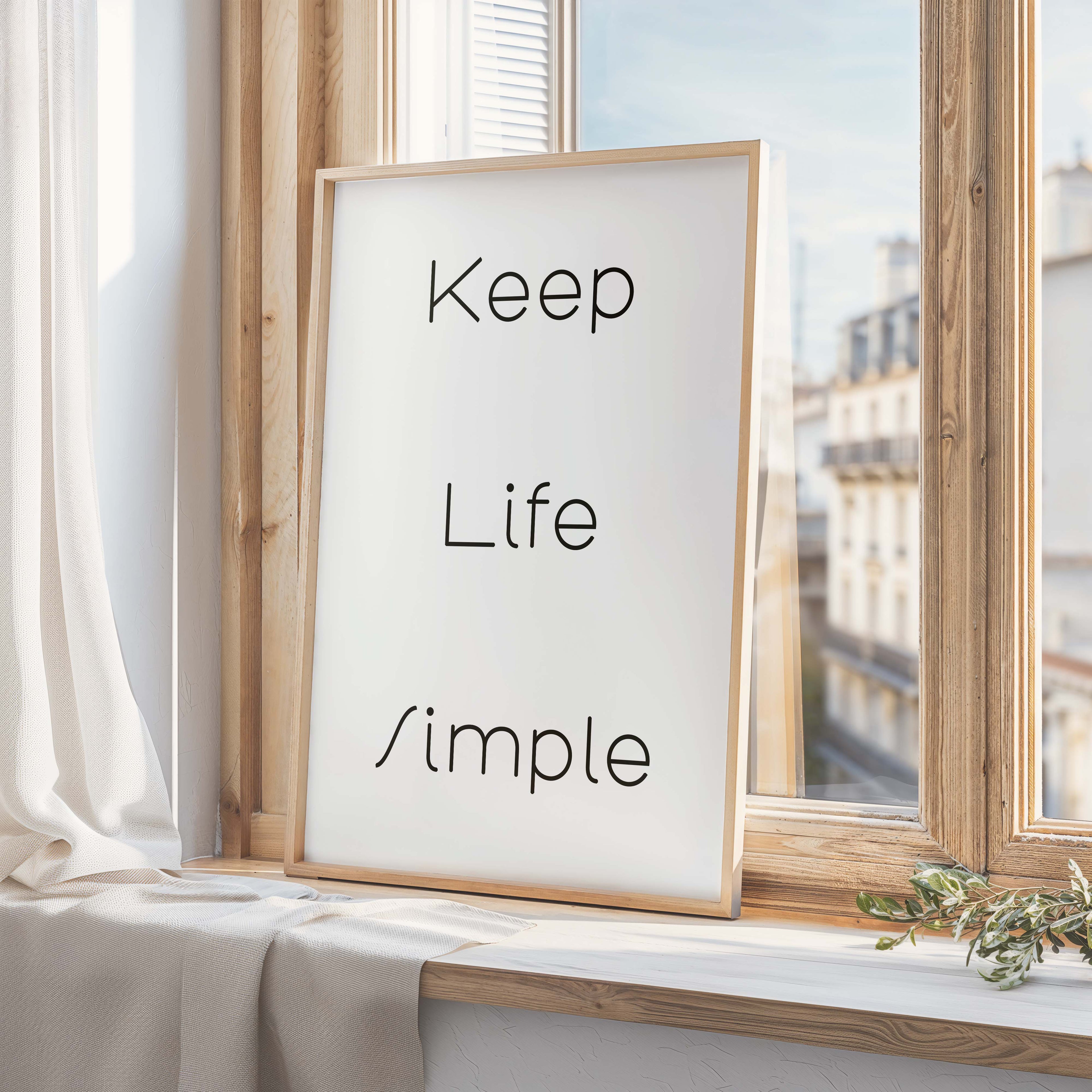 Keep Life Simple | Quotes | Wall Art Print