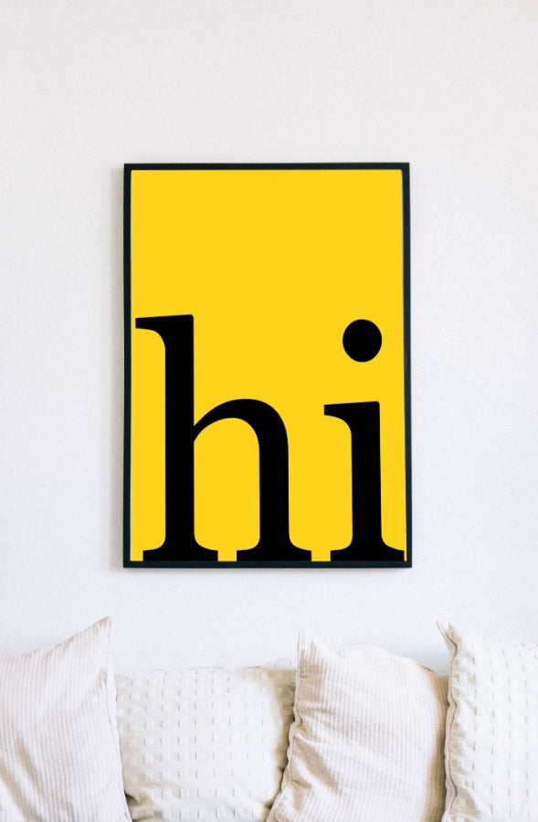 Hi Quotes Art Print | Wall Art Print | Creative Arts