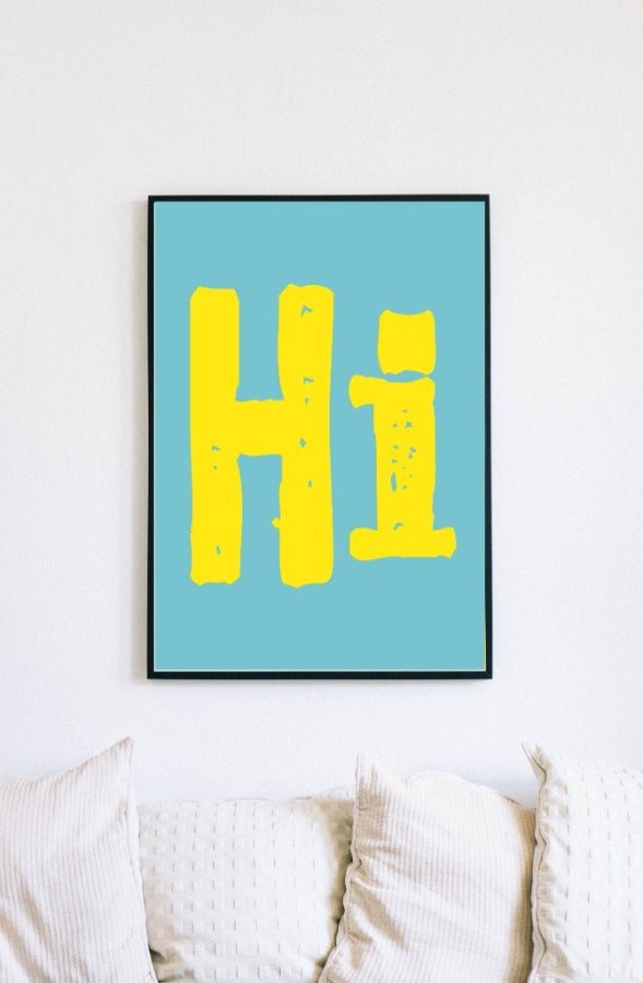 Hi Wall Art Print | Wall Ilustration Quote | Creative Arts