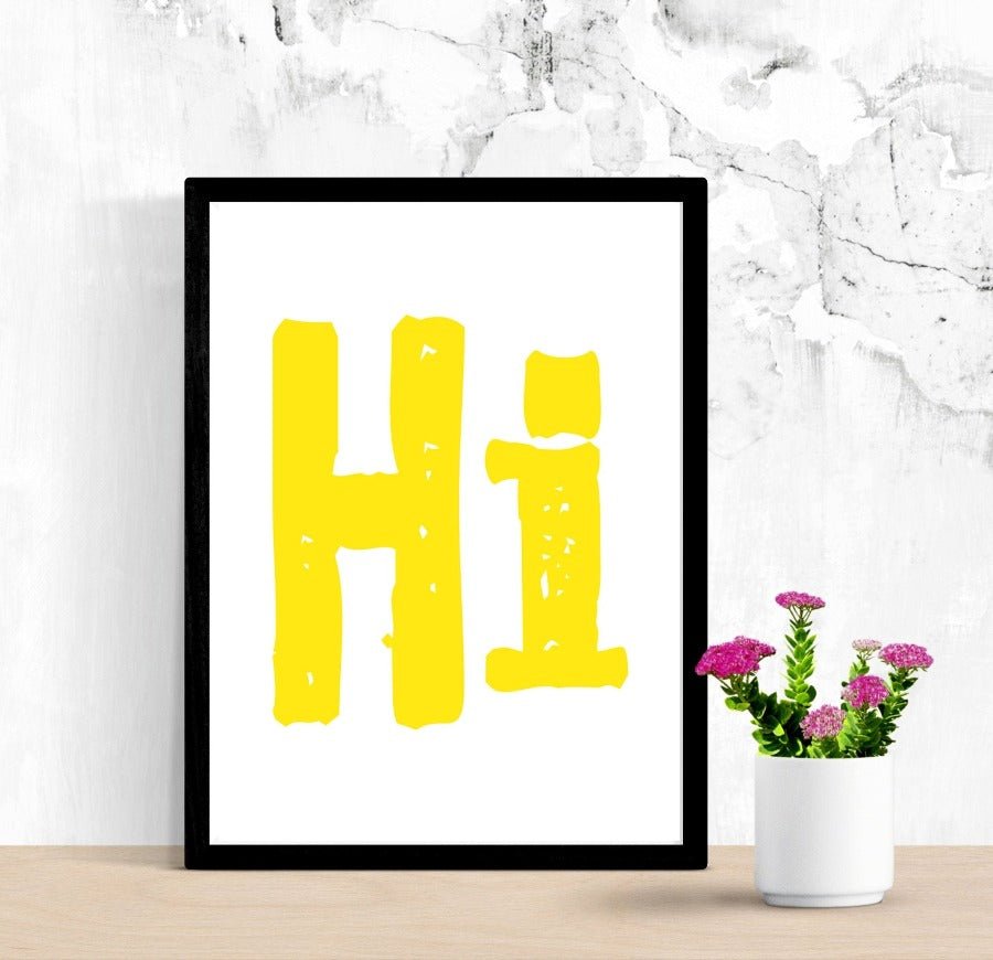 Hi Wall Art Print | Wall Ilustration Quote | Creative Arts