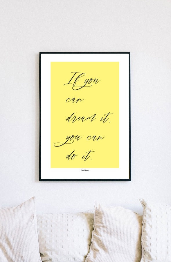 If You Can Dream it, You Can do It - Wall Art Print