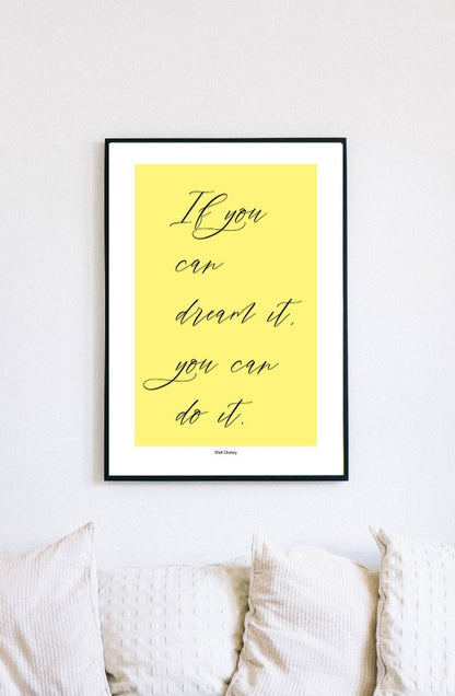 If You Can Dream it, You Can do It - Wall Art Print